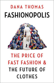 Fashionopolis: The Price of Fast Fashion and the Future of Clothes