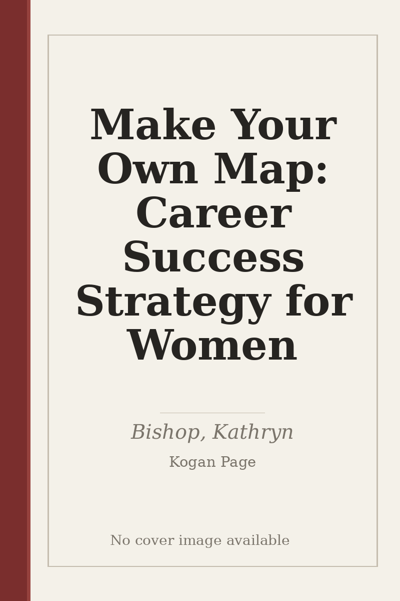 Make Your Own Map: Career Success Strategy for Women - no cover image available