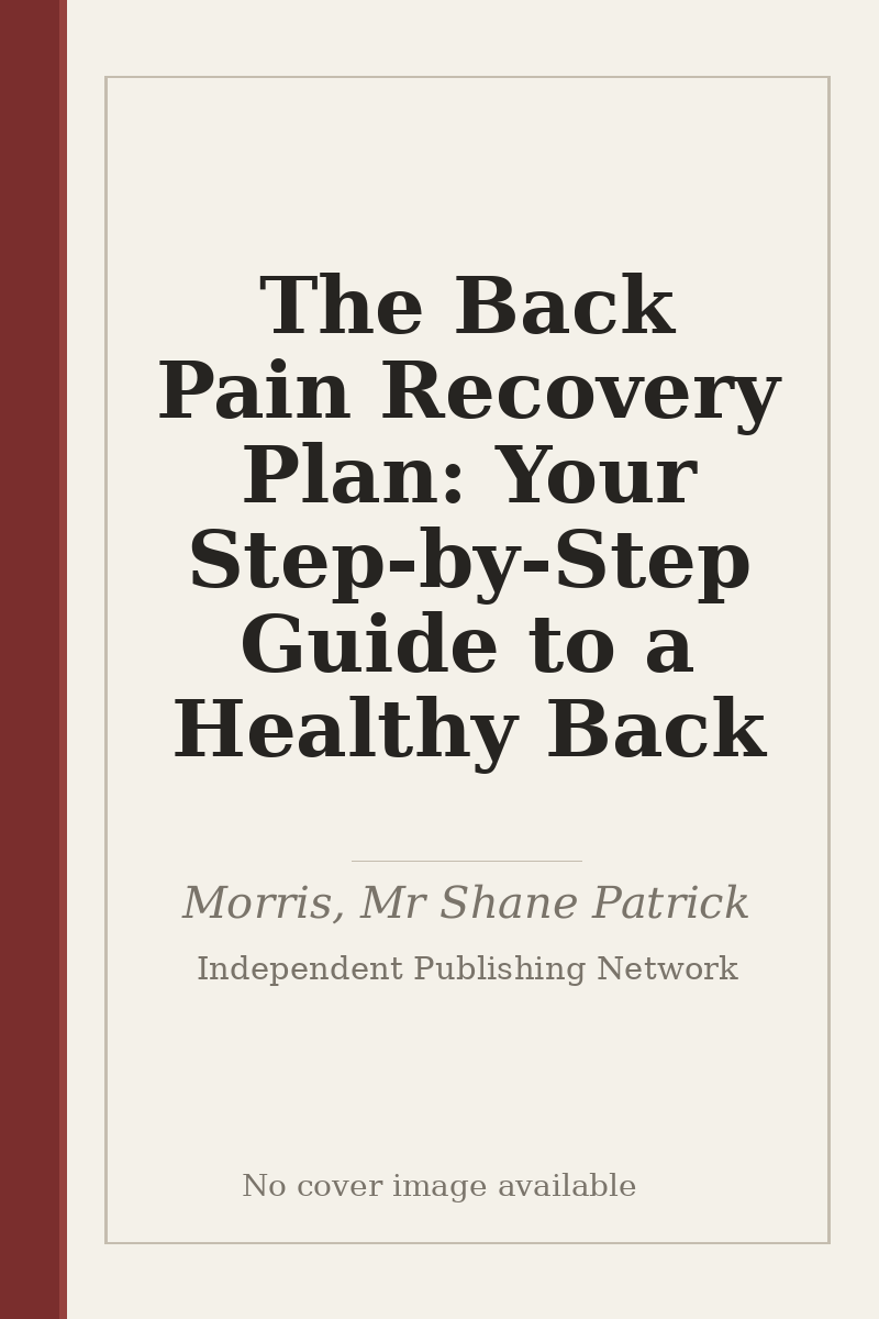 The Back Pain Recovery Plan: Your Step-by-Step Guide to a Healthy Back - no cover image available