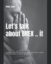 Let's talk about BREX .. it: Strategies, Skills and Stories to change minds towards a Better Britain in a Better Europe for a Better World