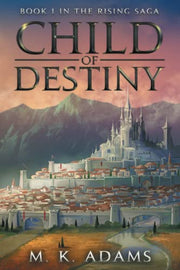 CHILD OF DESTINY (The Rising Saga)