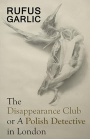The Disappearance Club or A Polish Detective in London