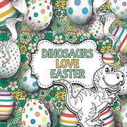 Dinosaurs Love Easter: A Creative Dinosaur Colouring Book for Children