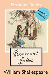 Romeo and Juliet: Annotation-Friendly Edition: Annotation-Friendly Edition (Firestone Books): 3 (Firestone Books’ Annotation-Friendly Editions)