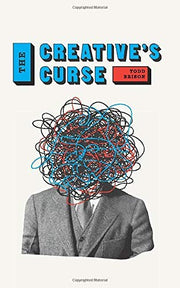 The Creative's Curse: Find the Creative Confidence to Walk with Your Demons (The Successful Creative Series)
