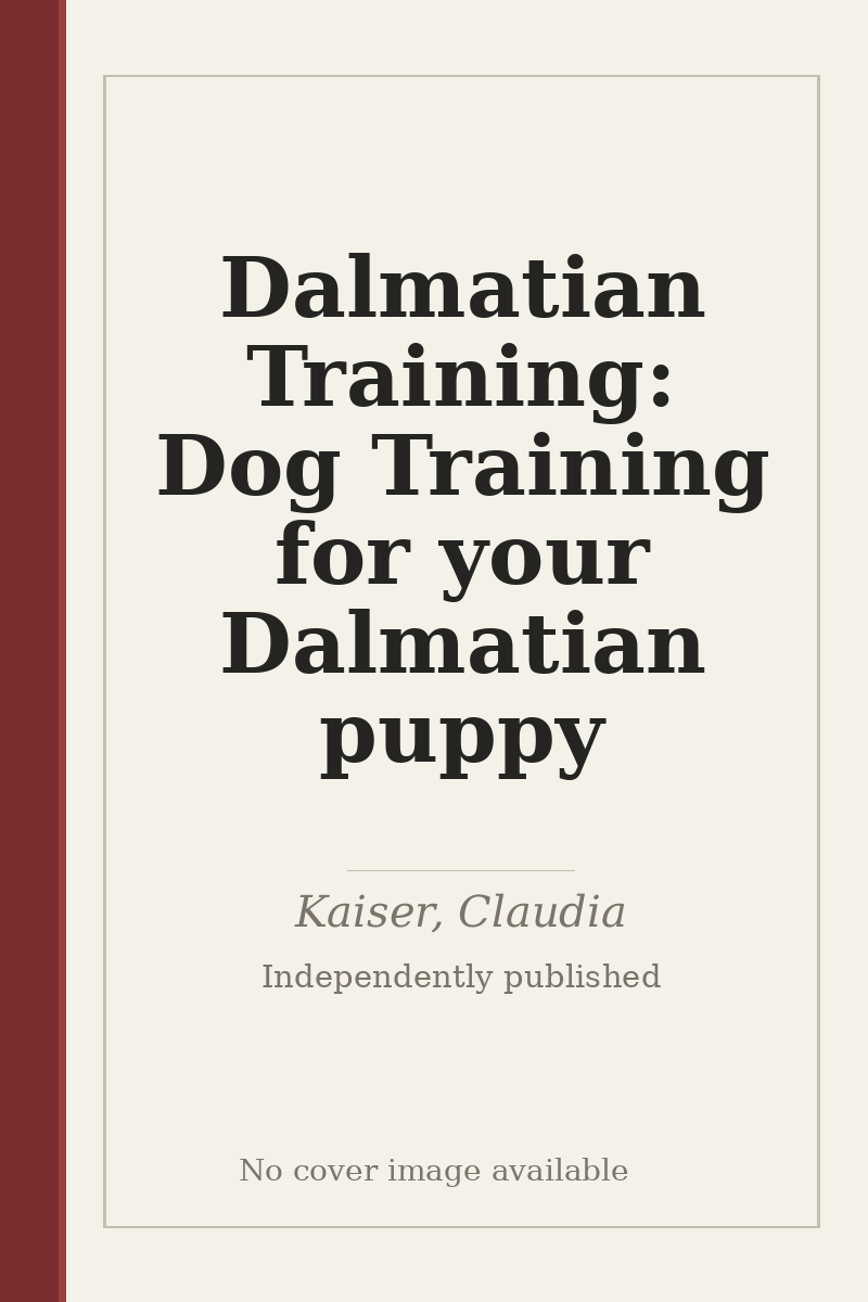 Dalmatian Training: Dog Training for your Dalmatian puppy - no cover image available
