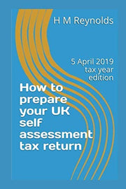 How to prepare your UK self assessment tax return: 5 April 2019 tax year edition