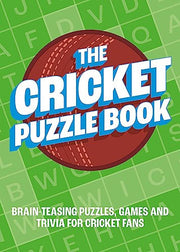The Cricket Puzzle Book: Brain-Teasing Puzzles, Games and Trivia for Cricket Fans