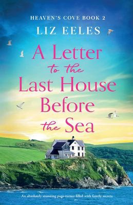 A Letter to the Last House Before the Sea: An absolutely stunning page-turner filled with family secrets: 2 (Heaven's Cove)