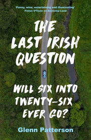 The Last Irish Question: Will Six into Twenty-Six Ever Go?