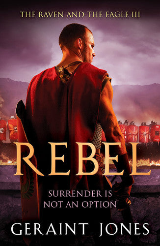 Rebel: 3 (Raven and the Eagle series, 3)