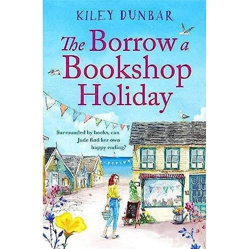 The Borrow a Bookshop Holiday: A gorgeously uplifting read - booklovers will love this heart-warming romcom!