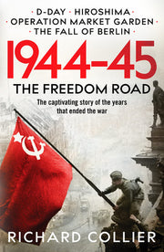 1944-45: The Freedom Road: 3 (Second World War Histories, 3)