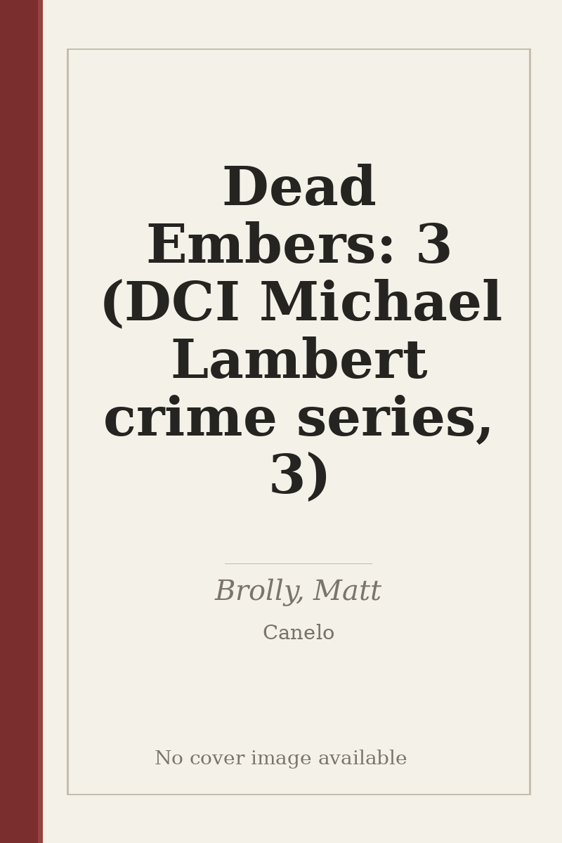 Dead Embers: 3 (DCI Michael Lambert crime series, 3) - no cover image available