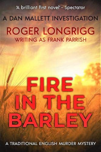 Fire in the Barley: A traditional English murder mystery: 1 (Dan Mallett Investigations)