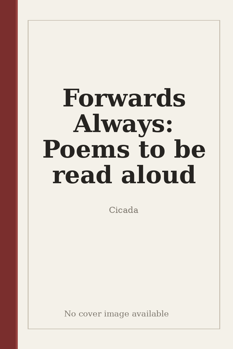 Forwards Always: Poems to be read aloud - no cover image available