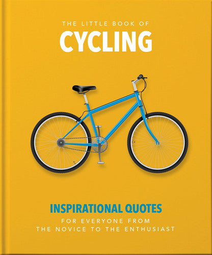 The Little Book of Cycling: Inspirational Quotes for Everyone, From the Novice to the Enthusiast: 2