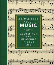 A Little Book About Music: Quotes for the melophile in your life (The Little Book of...): 13