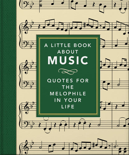 A Little Book About Music: Quotes for the melophile in your life (The Little Book of...): 13