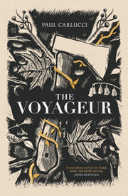 The Voyageur: 'A marvellous work of art' John Banville