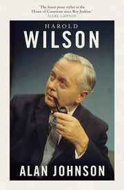 Harold Wilson: Twentieth Century Man: The Prime Ministers Series