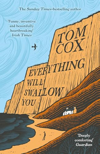Everything Will Swallow You: From the Sunday Times-Bestselling Author
