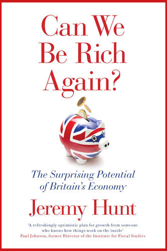 Can We Be Rich Again?: The Surprising Potential of Britain's Economy