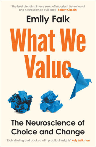 What We Value: The Neuroscience of Choice and Change
