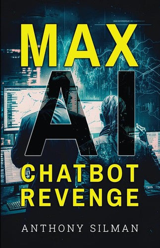 Max AI Chatbot Revenge (Max's Revenge Technothriller Series)