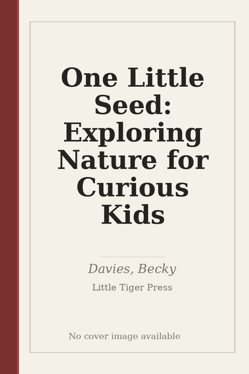 One Little Seed: Exploring Nature for Curious Kids - no cover image available