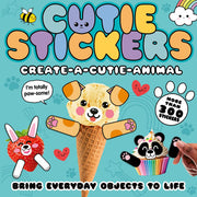 Create-a-Cutie-Animal: Bring Everyday Objects to Life: 3 (Cutie Stickers, 3)