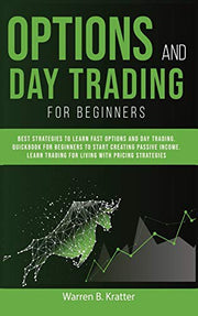 Option and Day Trading for Beginners: Best strategies to learn options and day trading. QUICK book for beginners to start creating passive income. Living with pricing strategies