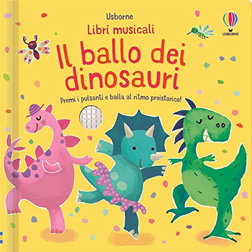 Il ballo dei dinosauri. Libri musicali. Ediz. a colori