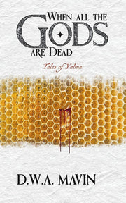 When all the Gods are Dead: 1 (Tales of Yalma)