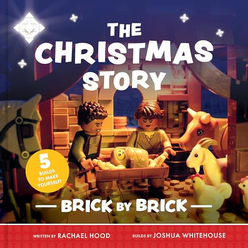 The Christmas Story Brick by Brick (Fun retelling of the Christmas story for Lego-loving kids. Great gift for kids 4-7.) (Brick by Brick Bible Stories)