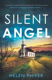 Silent Angel: A completely gripping thriller packed with nail-biting suspense: 7 (Detective Morgan Brookes)