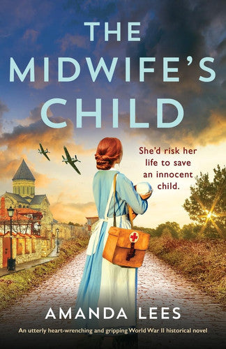 The Midwife's Child: An utterly heart-wrenching and gripping World War II historical novel (WW2 Resistance Series)