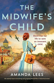 The Midwife's Child: An utterly heart-wrenching and gripping World War II historical novel (WW2 Resistance Series)