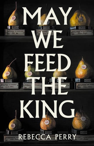 May We Feed the King: Winner of the Waterstones Debut Fiction Prize