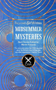 Midsummer Mysteries Short Stories: From the Crime Writers Association (Beyond and Within)