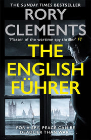 The English Führer: The gripping spy thriller from the bestselling author of THE MAN IN THE BUNKER (Tom Wilde)