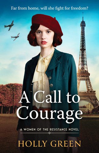 A Call to Courage: A powerfully captivating and romantic WW2 saga (Women of the Resistance, 1)