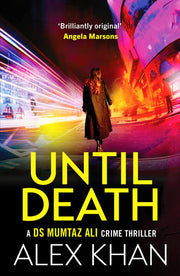 Until Death: A completely gripping crime thriller that will have you on the edge of your seat: DS MUMTAZ (DS Mumtaz Ali, 1)