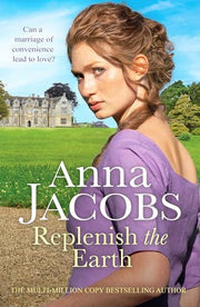 Replenish the Earth: A heartwarming historical romantic saga