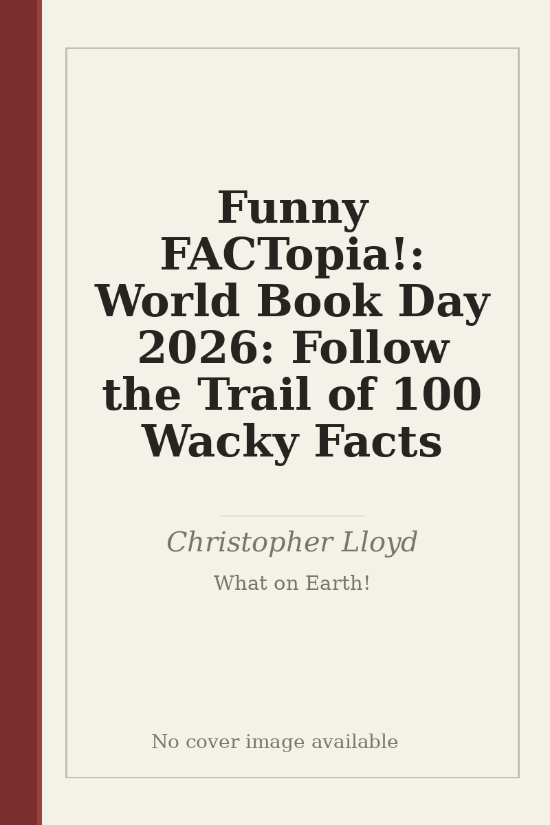 Funny FACTopia!: World Book Day 2026: Follow the Trail of 100 Wacky Facts - no cover image available