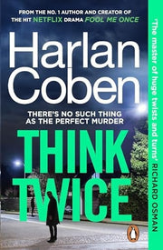 Think Twice: The unputdownable thriller from the bestselling creator of the hit Netflix series Missing You (Myron Bolitar, 12)
