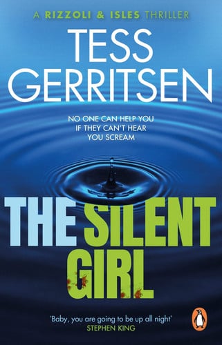 The Silent Girl: The twisty and unputdownable Rizzoli & Isles thriller from the Sunday Times bestselling author (Book 9 of 13)