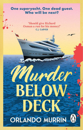 Murder Below Deck: The gripping new cosy crime murder mystery, an escapist holiday read set on a superyacht: 2 (A chef Paul Delamare Mystery, 2)