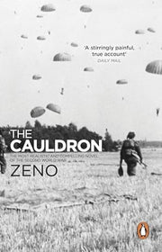 The Cauldron: The classic, biographical war novel based on true stories from WW2 (PB Original)