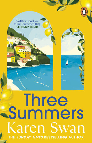 Three Summers: Escape to Italy in this sweeping and romantic Sunday Times bestselling novel